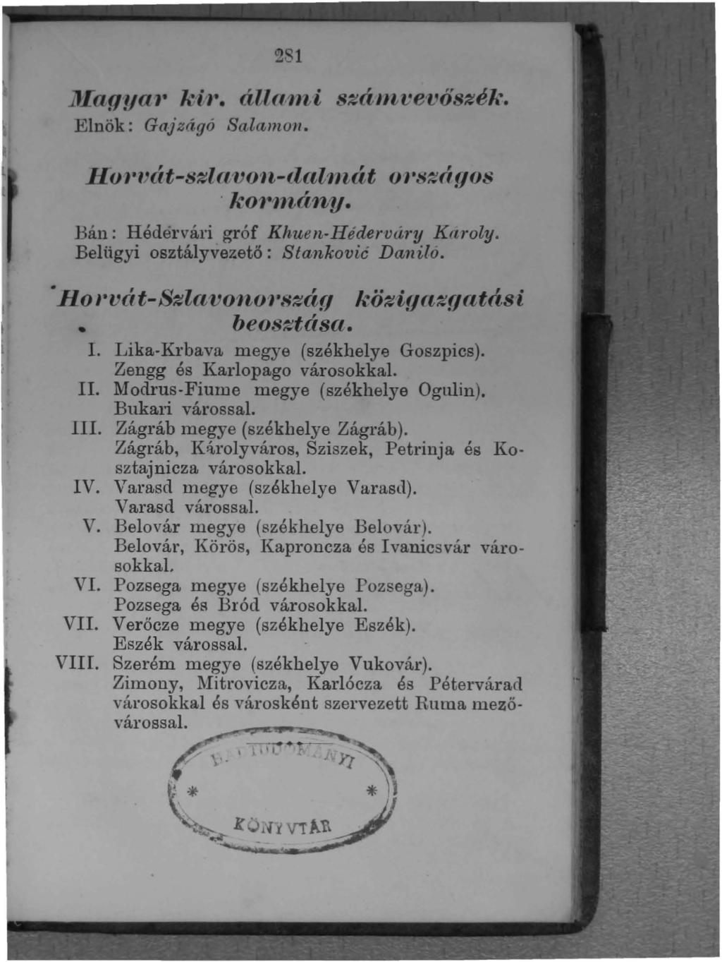 11Iag!l((" "-ir. áll(l ' 1J~i SZá,JlI,VeVöszéJ.... Elnök: GaJzágó SltlamulI. Hu 1'lJót-J!jzla,lJO'ft-llltl'nl,lÍ.t. ko'riil,án'y., Ol'8~agos Bán: Hédervári gróf Khuen-Hédervúry Krtroly.