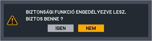 7. A gombok használatával ismételje meg a titkos kód bevitelét, majd nyomja le az Enter gombot. 3. Kényelmi funkciók Megjelenik a megerősítési párbeszédablak. 8.