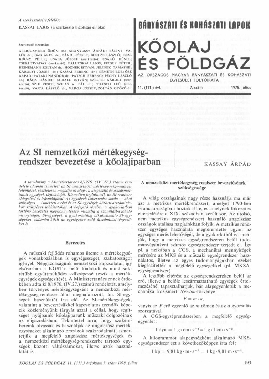 A szerkesztésértfeleló's: KASSAI LAJOS (a szerkesztő bizottság elnöke) Szerkesztő bizottság: ALLIQUANDER ODÓN az-.; ARANYossY ÁRPÁD; BÁLINT va- LER aı-.