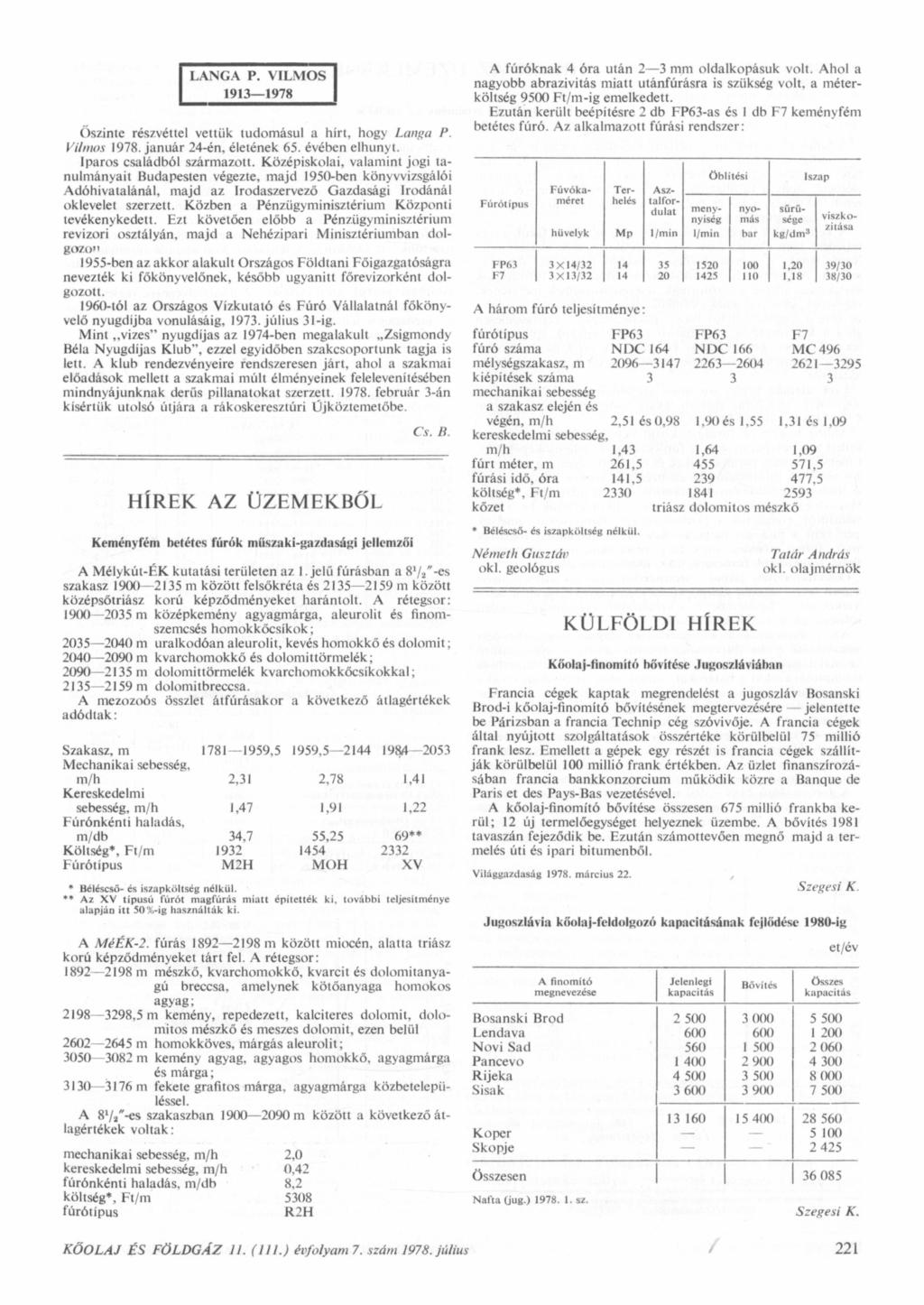 D LANGA P. VILMOS 93-978 Őszinte részvéttel vettük tudomásul a hírt, hogy Langa P. Vilmos 978. január 24-én, életének 65. évében elhunyt. lparos családból származott.