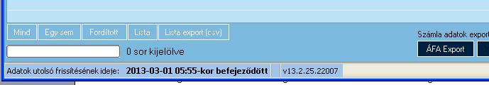 VEVŐ SZÁMLÁK A nyitó ablak vevő menüjében a kiállított Üzleti B2B és Egészségpénztári számláink közt kereshetünk.