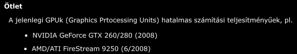 Azonos adattípusok, azonos utasításkezelési rendszer -> azonos hardver használata különböző shadermodellekhez.
