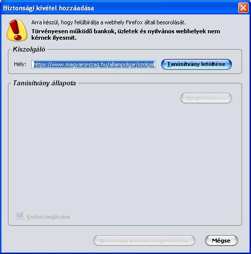 3. Bejelentkezés után Mozilla Firefoxban előfordulhat (egyéb böngészők esetében is megjelenhet hasonló értelmű üzenet), hogy az alábbi tanúsítvány letöltését