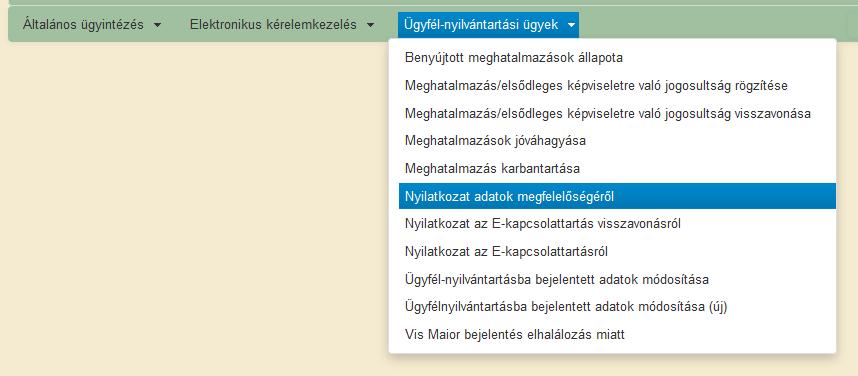 Nyilatkozat az adatok megfelelőségéről Az évenkénti kötelező adategyeztetés megtételére az Ügyfél-nyilvántartási ügyek menücsoportban található Ügyfélnyilvántartásba bejelentett adatok módosítása