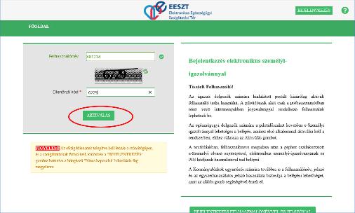 Az aktiválás ablakban az EESZT felhasználó, valamint az ellenőrző kód (Captcha) megadását követően végezhető el az összerendelés.