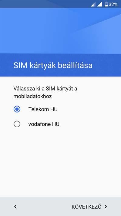 SIM KÁRTYÁK ÉSZLELÉSE SIM kártya behelyezése, majd a készülék bekapcsolása után az alábbi képernyőt láthatja az Ön szolgáltatójának megfelelően. 1.