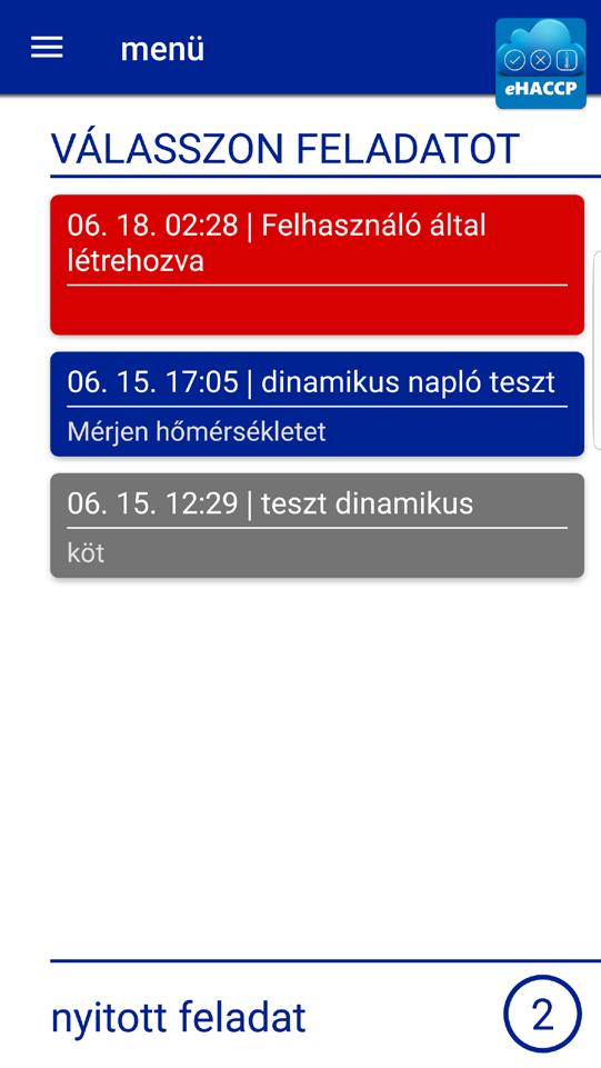 13.4 FELADAT LISTÁK ÉS LISTANÉZET VÁLTÓKAPCSOLÓ A rendszerben elérhető feladatok, státuszuknak megfelelően, az alábbi listába rendeződnek: 1.