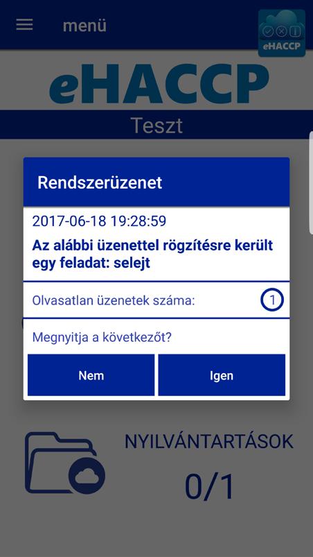 (16) ÉRTESÍTÉSEK A rendszer az alábbi esetekben értesítéseket jelenít meg: 1. Műszaknapló bejegyzés esetén (amennyiben érintett vagyok a feladatban) 2.