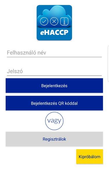 (7) BEJELENTKEZÉS Indítsa el mobil eszközére letöltött és feltelepített ehaccp alkalmazást a
