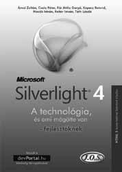 Tömören áttekinti a Silverlight 4 képességeit, segít megérteni szemléletmódját, felhasználási lehetőségeit.