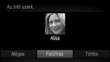 Állóképek Arcazonosítási információk szerkesztése Ha a lejátszás során helytelen nevet lát, módosíthatja vagy törölheti azt.