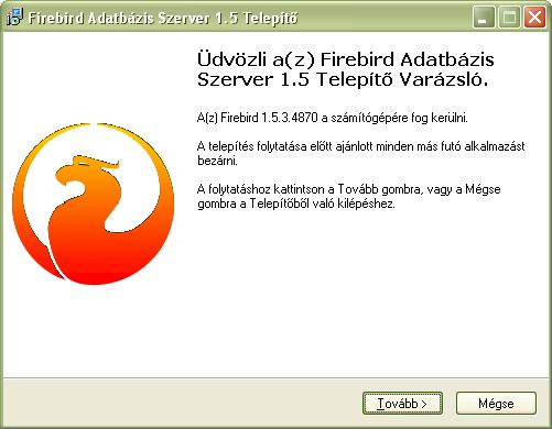 Telepítés Microsoft Windows operációs rendszerre A Firebird SQL adatbázis kezelő Windows alapú telepítő csomaga a HostWare\Install\Firebird könyvtárban található: