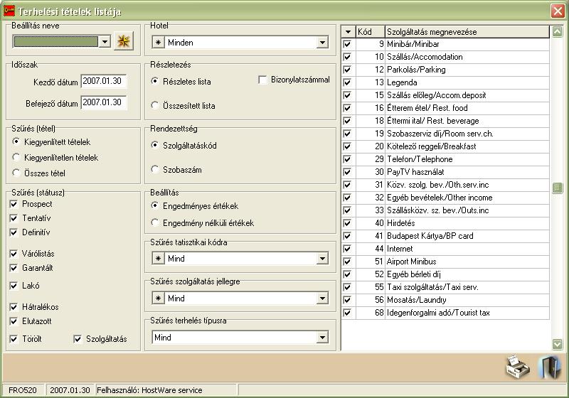 Szállodai Front Office winfro v7.8 TERHELÉSEK LISTÁJA 7.12. TERHELÉSI TÉTELEK LISTÁJA (FRO520) A terhelési tételek listája a forgalmi adatok részletezését teszi lehetővé.