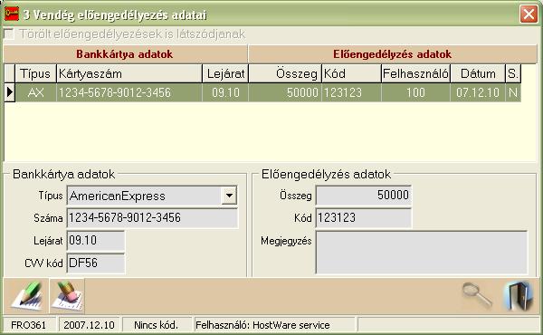 winfro v7.8 Szállodai Front Office Ha már a foglaláshoz tartozik bankkártya adat az ablak nézegető üzemmódban nyílik meg és csak az érvényes bankkártya adatokat / előengedélyezést mutatja.