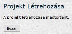 alkalmazott az általa betöltött beosztás munkaköri leírás szerinti megnevezése Példa projekt létrehozására: Ha minden