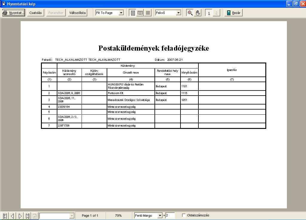 mellett a címzett személyt is megadtuk, akkor a kinyomtatott postalapon a Címzett neve rovatban a címzett szervezet és a címzett személy is megjelenik.