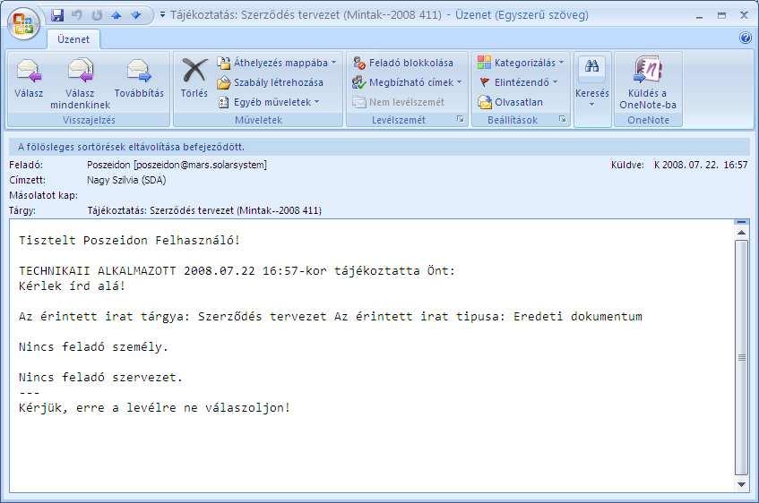 Figyelmeztetés feladatvégzı hiányzó belsı értesítési e-mail címérıl A rendszer a feladatvégzıknek (tájékoztatottaknak) elektronikus levél formájában értesítést küld az új feladatról (tájékoztatásról).