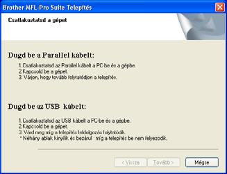 2. lépés Az illesztőprogram és a Szoftver telepítése Windows Windows USB 1 1 USB interfész kábelt használók (Windows 98/98SE/Me/2000 Professional/XP/XP Professional x64 Edition esetén) 1 Ha már