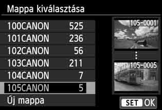 Praktikus funkciók Mappa kiválasztása Legkisebb fájlszám Képek száma a mappában Ha megjelent a mappa kiválasztására szolgáló képernyő, válasszon egy mappát, és nyomja meg a <0> gombot.