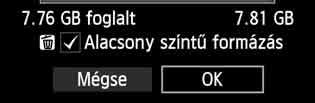 Szükség esetén a kártya formázása előtt vigye át a képeket számítógépre vagy egyéb adattároló eszközre. 1 2 Válassza ki a [Kártya formázása] parancsot.