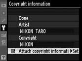 U Copyright Information (Szerzői jogra vonatkozó információk) Adja hozzá a fényképekhez a szerzői jogra vonatkozó információkat fényképkészítés közben.