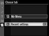 A legutóbbi beállítások kijelzése A húsz utolsó beállítás kijelzéséhez válassza a [Recent settings] (Legutóbbi beállítások) a [My Menu] (Saját menü) > [Choose tab] (Címke kiválasztása) elemet.