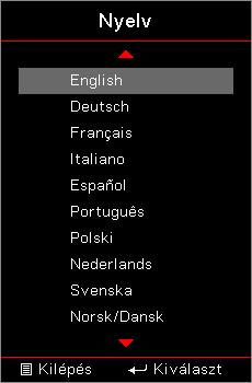 FELHASZNÁLÓI KEZELŐSZERVEKQ Beállítás / Opciók / Nyelv Nyelv A tobbnyelvű OSD menu kivalasztasa. Nyomja meg az ( ) vagy Le ( ) gombot a kívánt nyelv kiválasztásához.