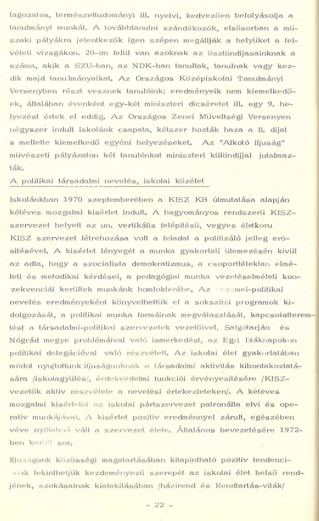 ta g o z a to s, term észettu d om á n y i ill0 n y elv i, k e d v e z ő e n b e fo ly á s o lja a tanulm ányi munkáló A továbbtan u ln i s z á n d é k o z ó k, e ls ő s o r b a n a műs z a k i p á