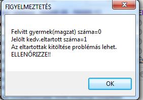 Ha nem találunk egyezőséget a következő üzenet jelenik meg: Feladat: Meg kell vizsgálni a rögzítő program, hogy a részben jelölt számú eltartott adatait rögzítették-e a / / programban, illetve