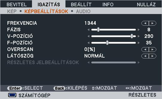 5. A projektor menüjének használata IMAGE OPTIONS (KIVETÍTÉSI BEÁLLÍTÁSOK) Az órajel és a fázis beállítása: FREQUENCY (FREKVENCIA) és PHASE (FÁZIS) Ezzel a két