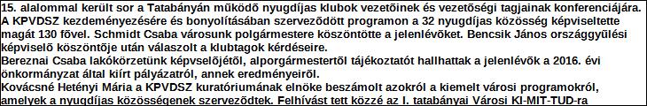 Támogatási program elnevezése: Nyugdíjas konferencia támogatása Tatabánya Megyei Jogú Város