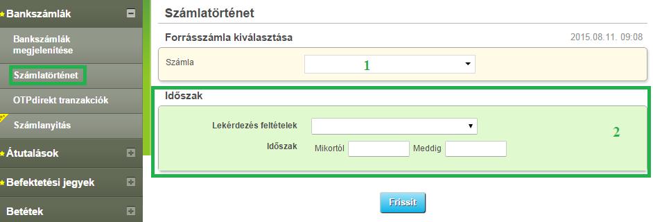 Jelölje meg a lekérdezési időtartamot a legördülő listából vagy adja meg kezdő- és végdátumot. 3.