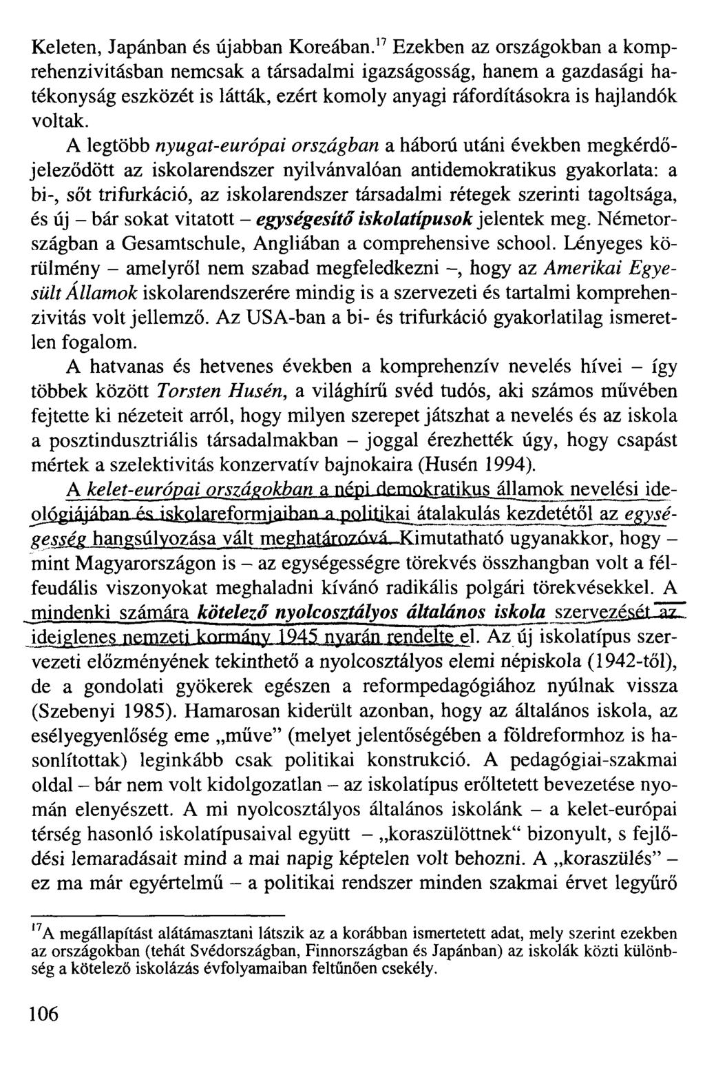 Keleten, Japánban és újabban Koreában.