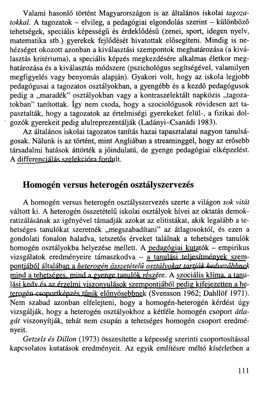Valami hasonló történt Magyarországon is az általános iskolai tagozatokkal.