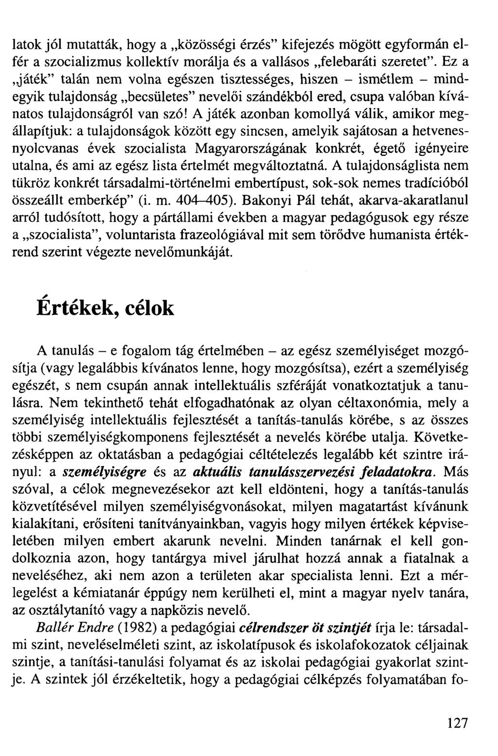 latok jól mutatták, hogy a közösségi érzés" kifejezés mögött egyformán elfér a szocializmus kollektív morálja és a vallásos felebaráti szeretet".