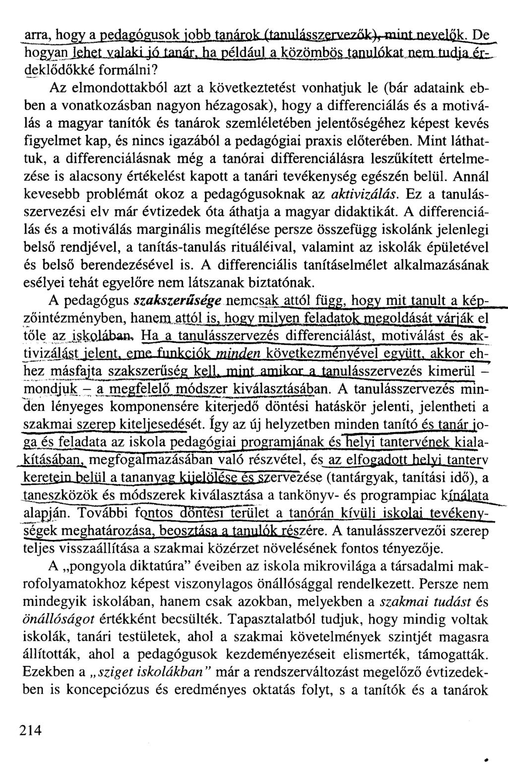 arra, hog^a pedagógusok jobb tanárok (tanulá^^i^e^^r-mint nevelöj^j^lhogyan lehet valaki ió tanár ha például a közömbósiaftujjó]^ deklődőkké formálni?