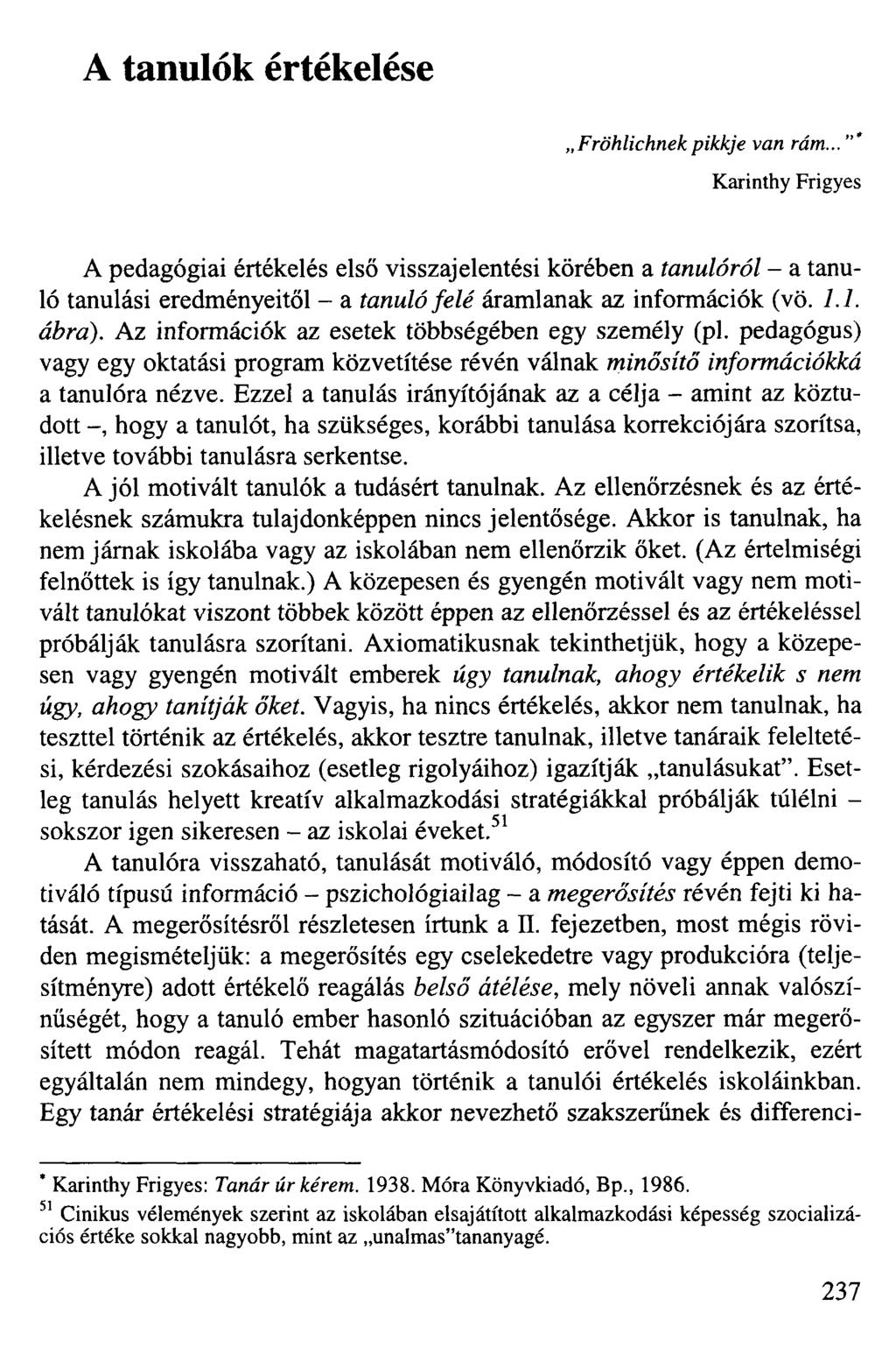 A tanulók értékelése Fröhlichnekpikkje van rám.