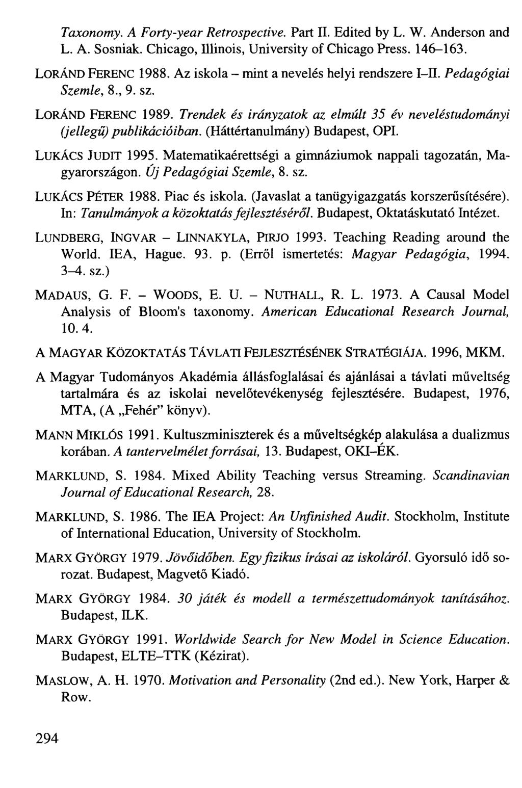 Taxonomy. A Forty-year Retrospective. Part II. Edited by L. W. Anderson and L. A. Sosniak. Chicago, Illinois, University of Chicago Press. 146-163. LORÁND FERENC 1988.