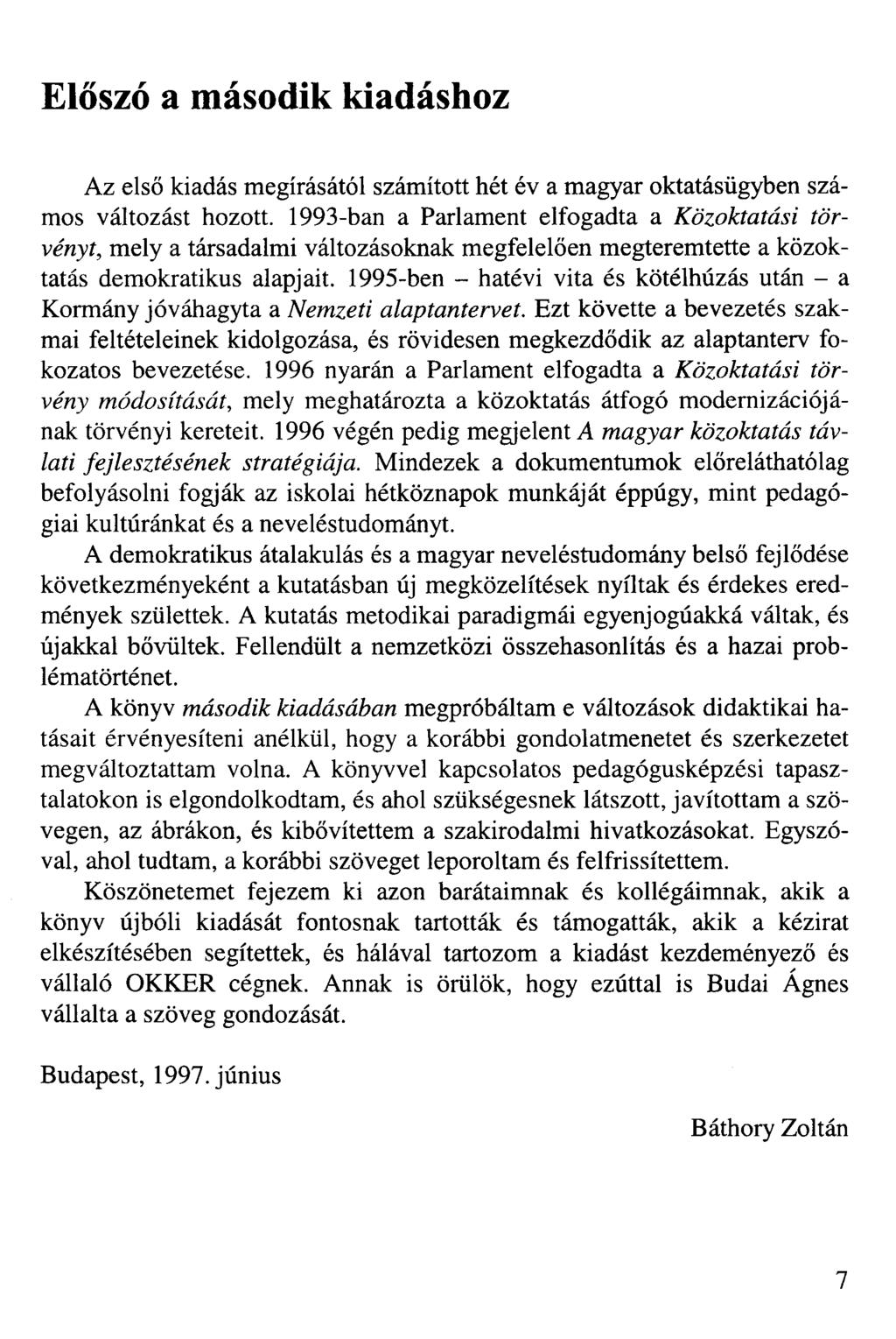 Előszó a második kiadáshoz Az első kiadás megírásától számított hét év a magyar oktatásügyben számos változást hozott.
