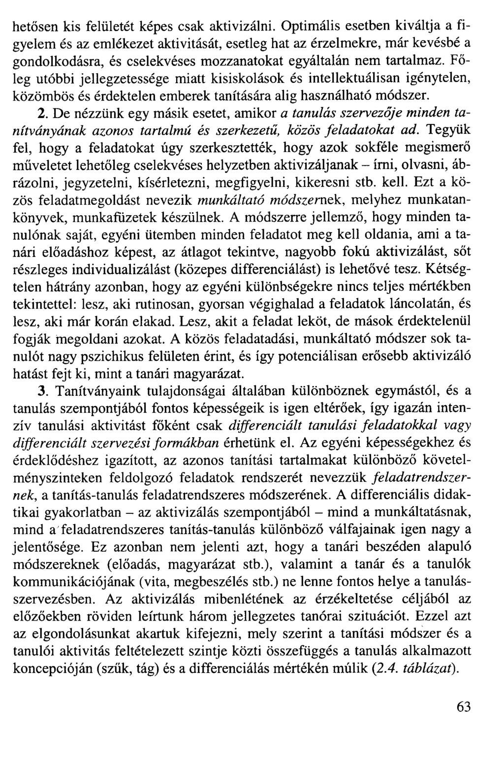 hetősen kis felületét képes csak aktivizálni.