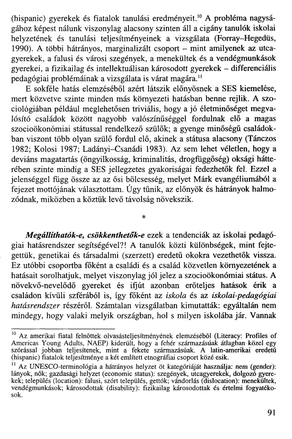 (hispanic) gyerekek és fiatalok tanulási eredményeit.
