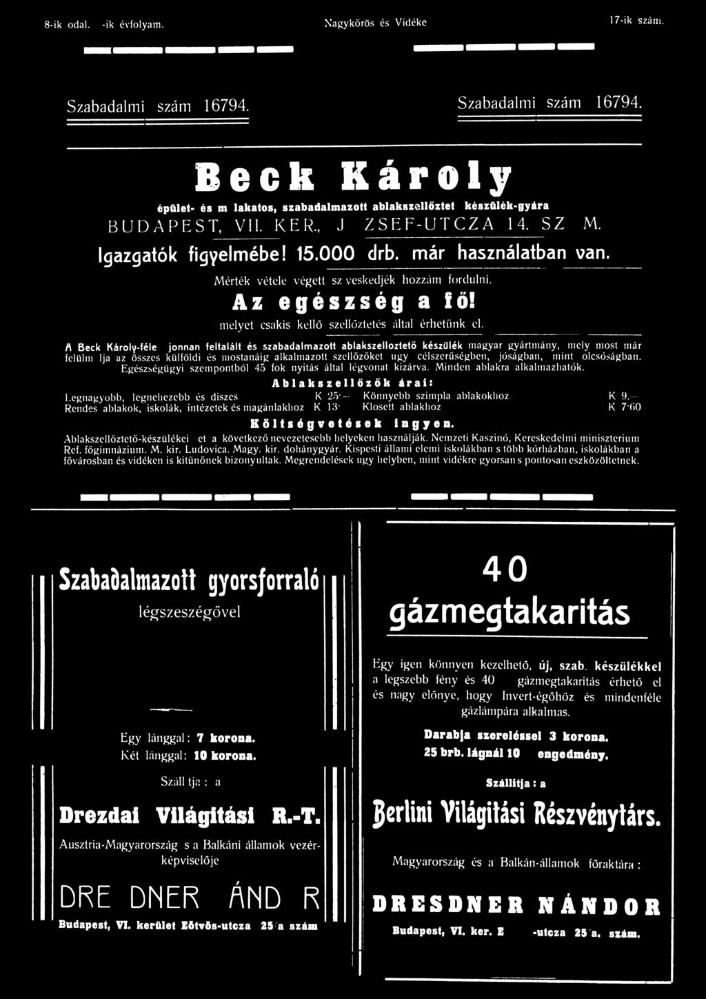 8-ik odal. II-ik évfolyam. Nagykőrös és Vidéke 17-ik szám. Szabadalmi szám 16794. Szabadalmi szám 16794. Beck Károly épület- és műlakatos, szabadalmazott ablakszellőztető készülék-gyára BUDAPEST, VII.