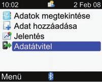 4. 5. 6. Infravörös (IR) ablak j Válassza az Adatátvitel menüpontot, és nyomja meg a = gombot. j Keresse meg a vércukormérő tetején található infravörös (IR) ablakot.