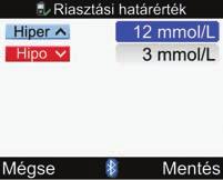 4. A hiperglikémiás vércukorszint módosítása: j Válassza ki a Hiper beviteli mezőt, és nyomja meg a = gombot. j Állítsa be a hiperglikémiás (magas) vércukorértéket, és nyomja meg a = gombot.