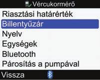 Főmenü > Beállítások> Vércukormérő > Billentyűzár 1. 2. 3. 5 j A Főmenüből válassza a Beállítások menüpontot, és nyomja meg a = gombot.