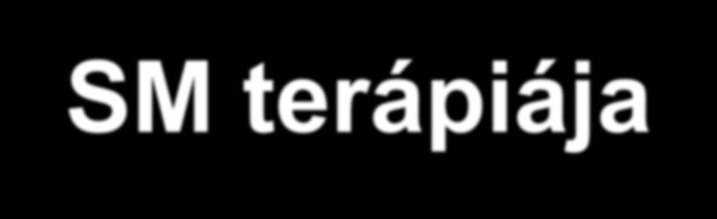 SM terápiája symptomák kezelése pyramis pálya: Spasticitás (baclofen, tizanidin, Botulinum toxin) gyengeség, fatigue (amantadin, fampridin)