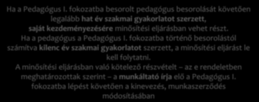 A kötelező minősítési eljárás 3. (1) 3. (2) Ha a Pedagógus I.