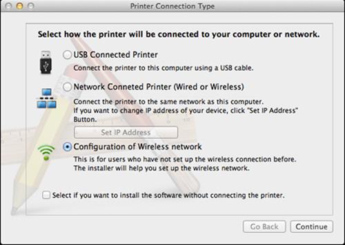 Vezeték nélküli hálózat beállítása 10 A Printer Connection Type ablakban válassza a Configuration of Wireless network lehetőséget, majd kattintson a Continue gombra.
