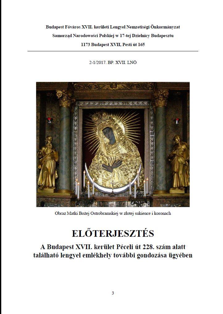 c. A Péceli út 228. számú telken álló Lengyel-kegyoszlop gondozásának ügye Buskó András: tájékoztatja a megjelent képviselőket, hogy a Budapest Főváros XVII.