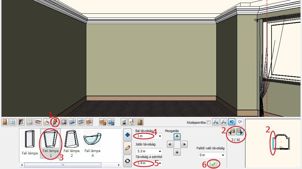 Válassza ki a bal oldali falat a Fal kereső segítségével (2) Válassza a Fali lámpa 1 t (3) a kedvencek mappából és változtassa meg paramétereit: Bal távolság: 1m, Távolság a szinttől: 1.4m (lásd.